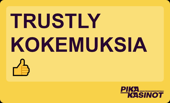 Trustly kokemuksia