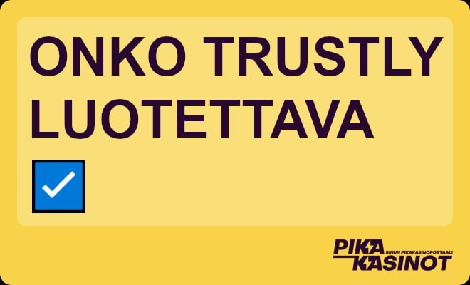 Trustly luotettavuus