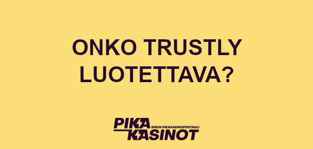 onko trustly luotettava