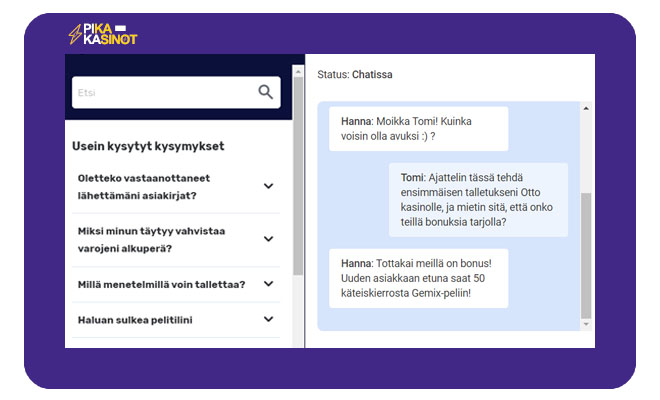 Asiakaspalvelu osaa tarvittaessa neuvoa sinua mahdollisten ongelmien kanssa live-chat palvelun tai sähköpostin kautta.