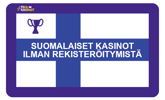 Suomalaiset kasinot ilman rekisteröitymistä