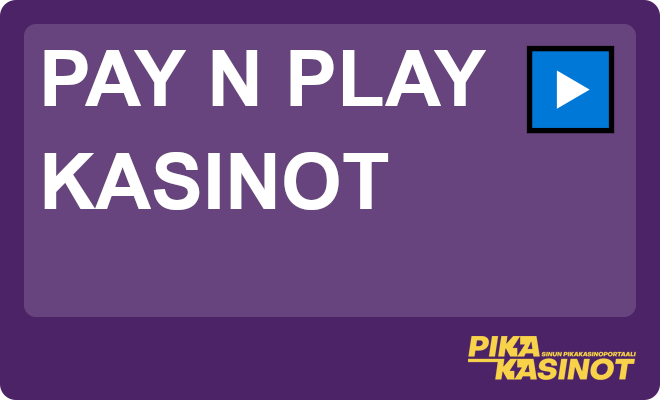 pay n play kasinot