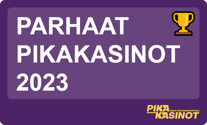 parhaat pikakasinot 2023