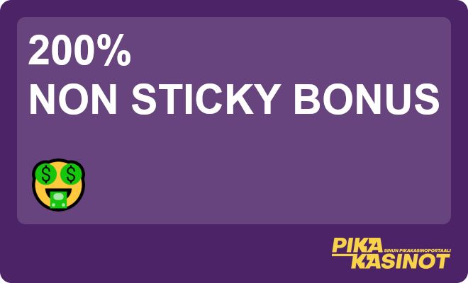 200% non sticky bonus on tuplasti parempi, kuin tyypillisempi 100% non sticky bonus.