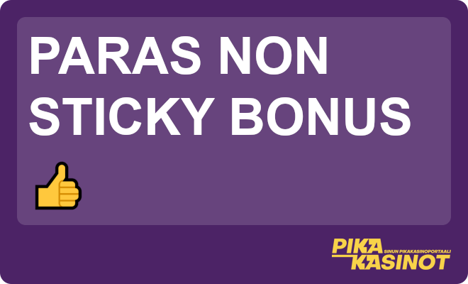 Paras non sticky bonus sisältää ison bonusprosentin sekä reilut ehdot.
