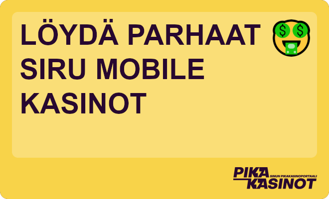 Löydä parhaat Siru Mobile kasinot.