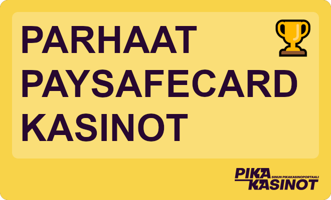 Parhaat Paysafecard kasinot.