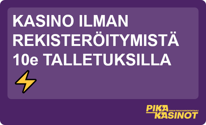 Kasino ilman rekisteröitymistä 10e talletuksilla.