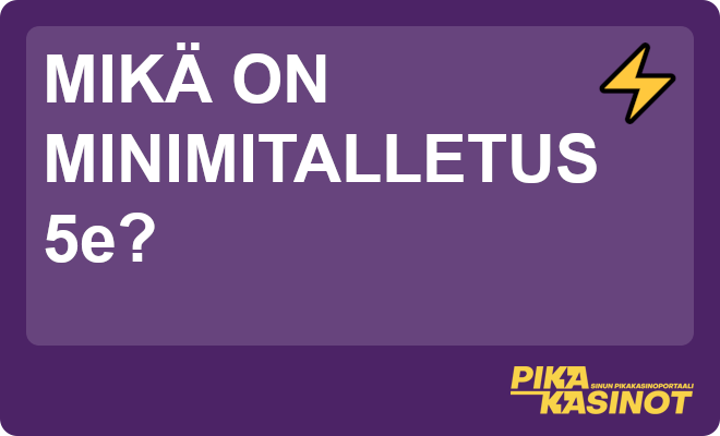 Mikä on minimitalletus 5e?