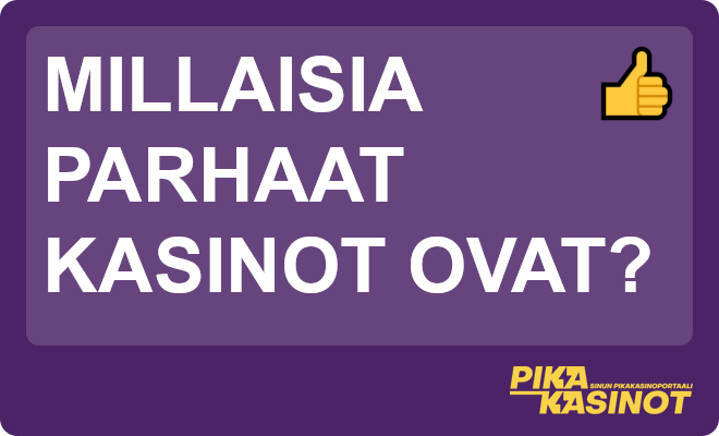 Millaisia parhaat kasinot ovat?