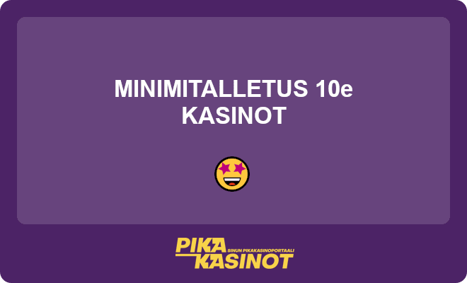 Minimitalletus 10e kasinot.