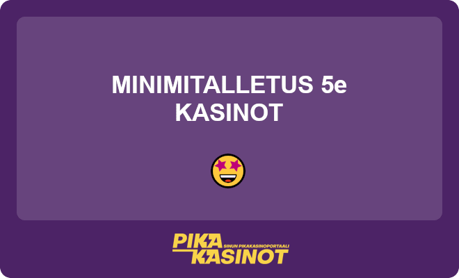 Minimitalletus 5e kasinot.