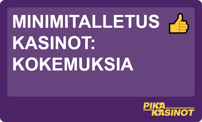 Minimitalletus kasinot: kokemuksia.