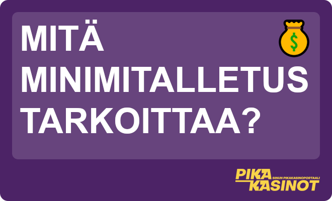 Mitä minimitalletus tarkoittaa?