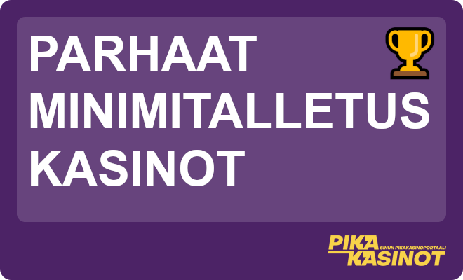 Parhaat minimitalletus kasinot.