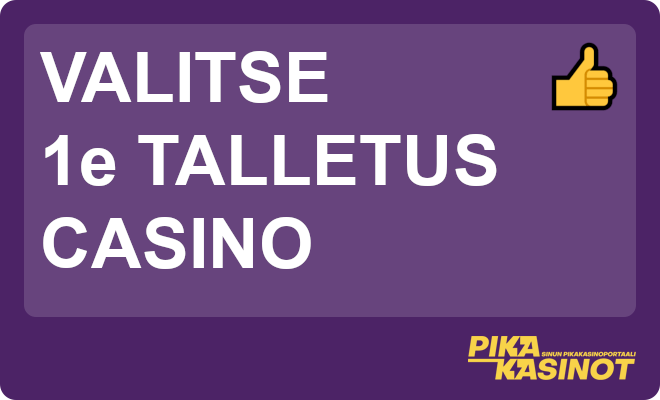 Valitse 1e talletus casino.