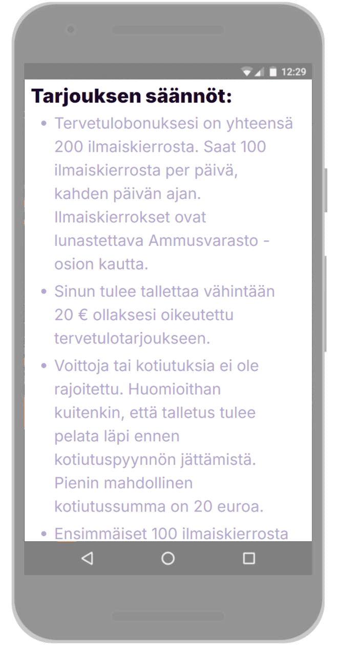 Muista tarjouksen ehdot ja kierrätysvaatimukset.