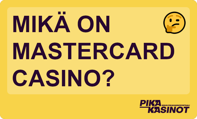 Mikä on Mastercard casino?