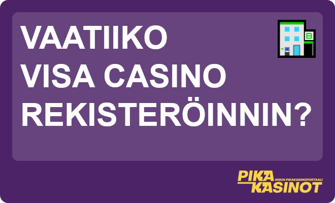 Vaatiiko Visa casino rekisteröinnin?