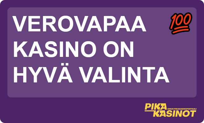 Verovapaa kasino on aina hyvä valinta.