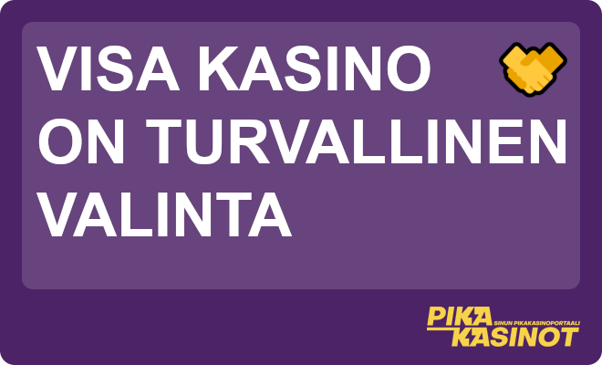 Visa kasino on turvallinen valinta.