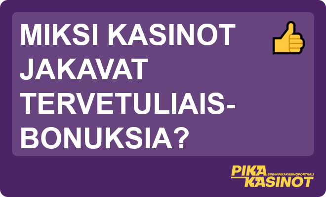 Miksi kasinot jakavat tervetuliaisbonuksia?