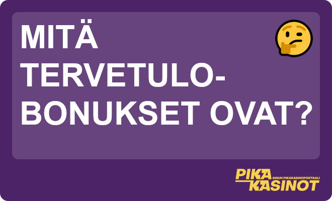 Mitä tervetulobonukset ovat?