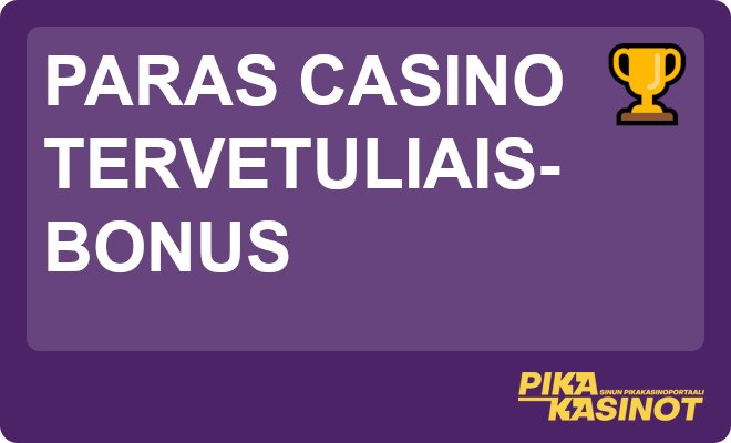 Paras casino tervetuliaisbonus.