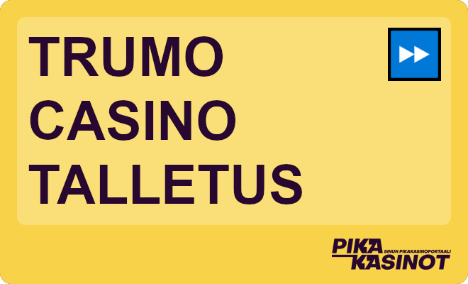 Trumo casino talletus.