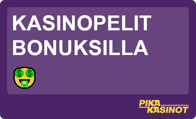 Kasinopelit bonuksilla.