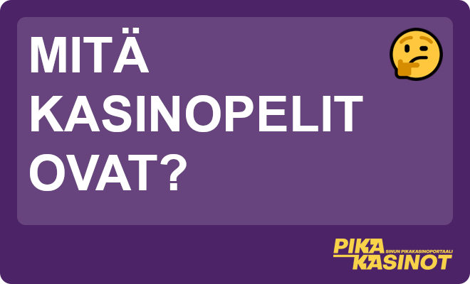 Mitä kasinopelit ovat?