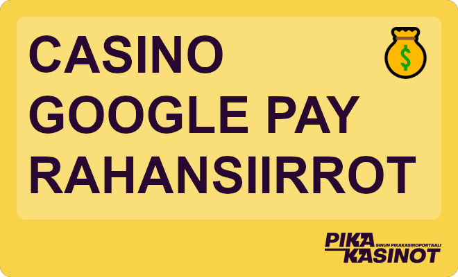 Casino Google Pay rahansiirrot.