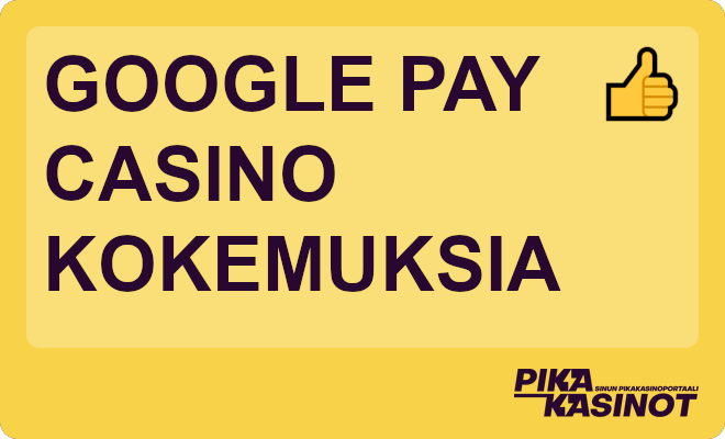 Google Pay casino kokemuksia.
