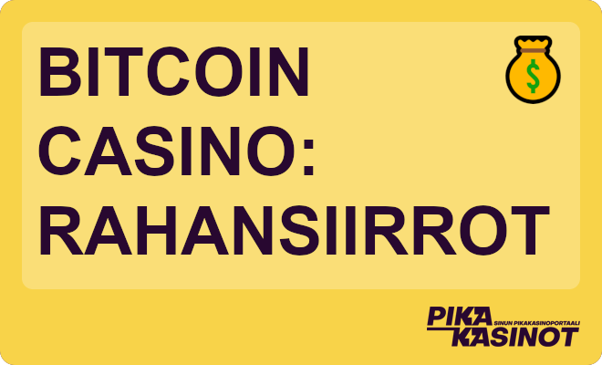 Bitcoin casino rahansiirrot.