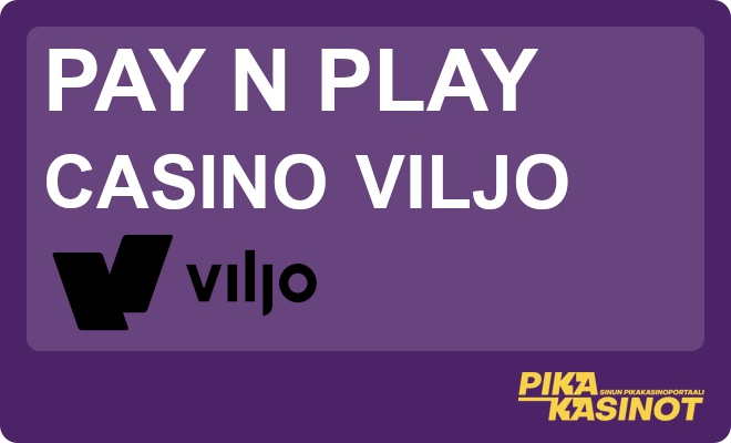 Viljo Pay N Play nettikasino on tuoreimmasta päästä.