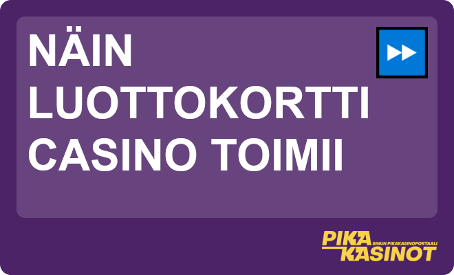 Näin luottokortti casino toimii.
