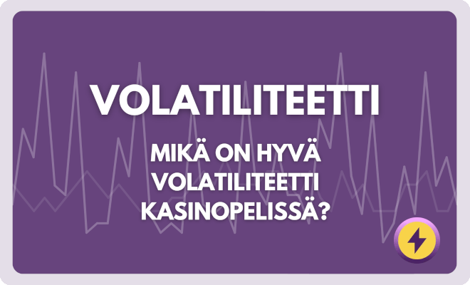 Volatiliteetti kasinopeleissä.