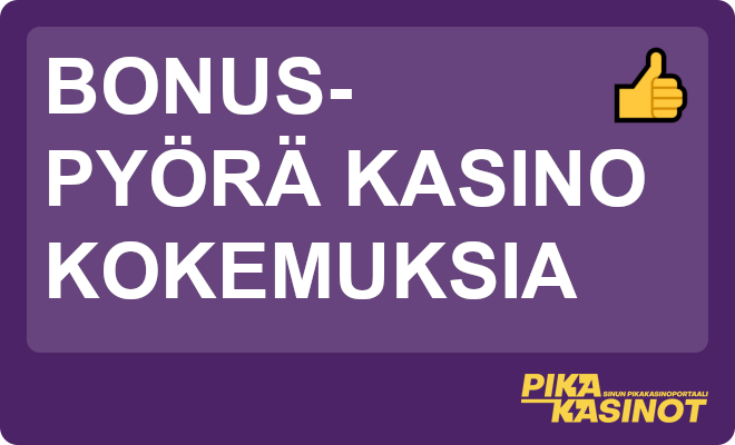 Bonuspyörä kasino kokemuksia.