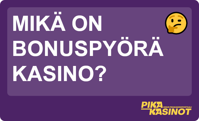 Mikä on bonuspyörä kasino?