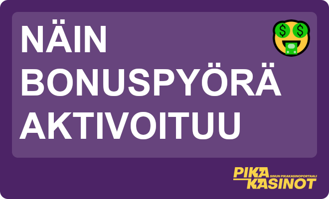 Näin bonuspyörä aktivoituu.
