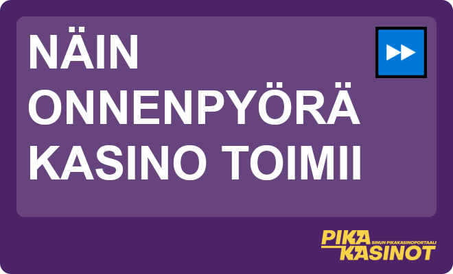 Näin onnenpyörä kasino toimii.