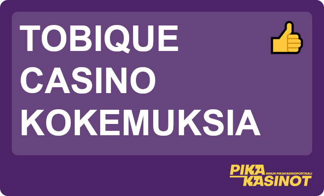 Tobique casino kokemuksia.