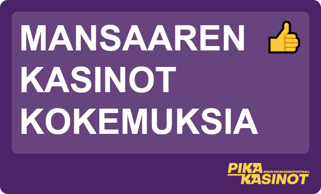 Mansaaren kasinot kokemuksia.