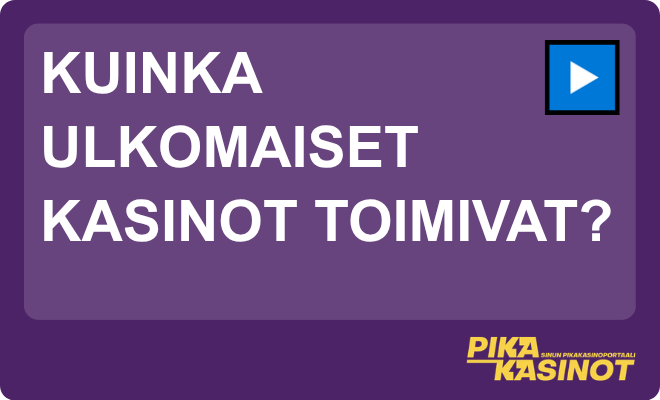 Kuinka ulkomaiset kasinot toimivat?