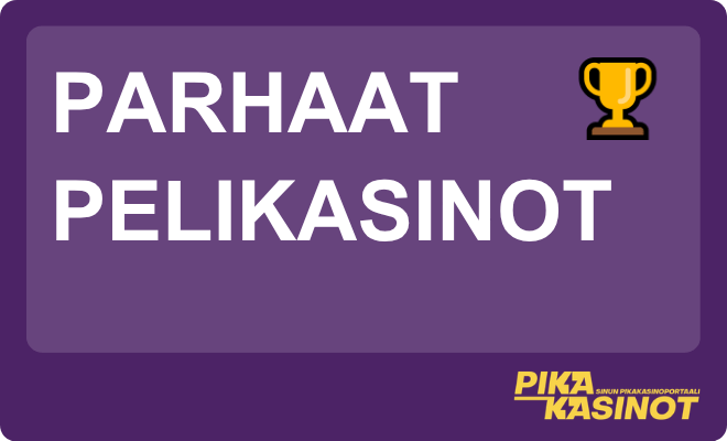 Parhaat pelikasinot.