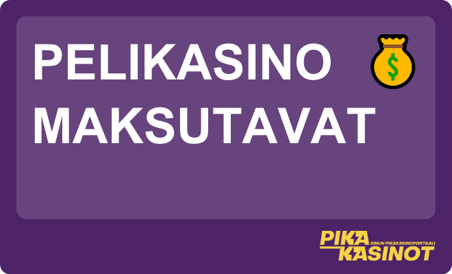 Pelikasino maksutavat.