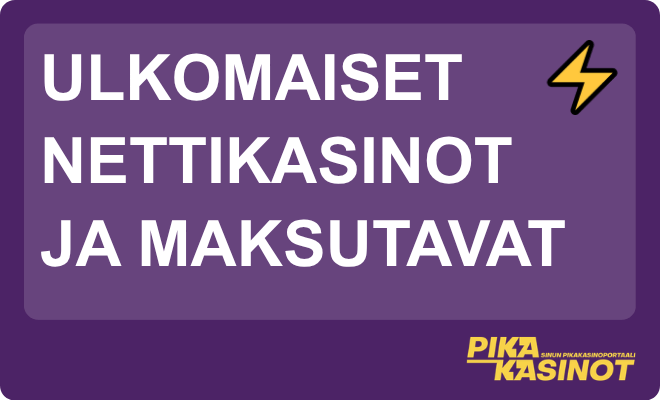 Ulkomaiset nettikasinot ja maksutavat.